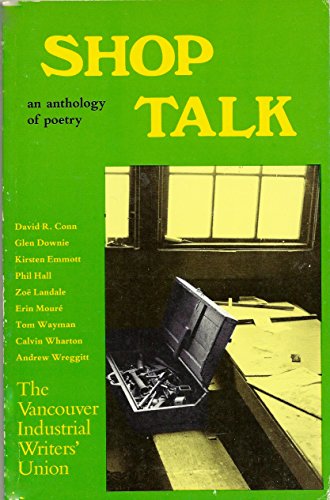 Imagen de archivo de Shop Talk : The Vancouver Industrial Writers' Union : An Anthology of Poetry a la venta por Tony Power, Books