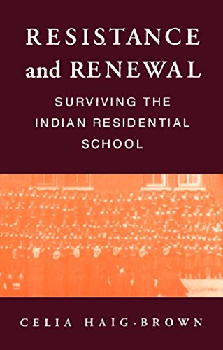 Beispielbild fr Resistance and Renewal: Surviving the Indian Residential School zum Verkauf von BooksRun