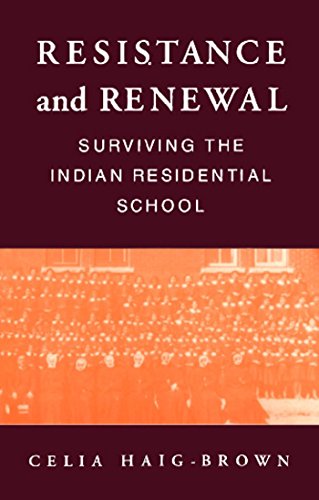 Imagen de archivo de Resistance and Renewal: Surviving the Indian Residential School a la venta por BooksRun