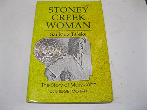Stock image for Stoney Creek Woman: Sai'k'uz Ts'eke: The Story of Mary John for sale by RareNonFiction, IOBA