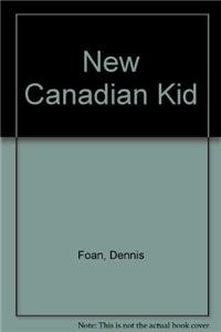 New Canadian Kid : A Play By Dennis Foon