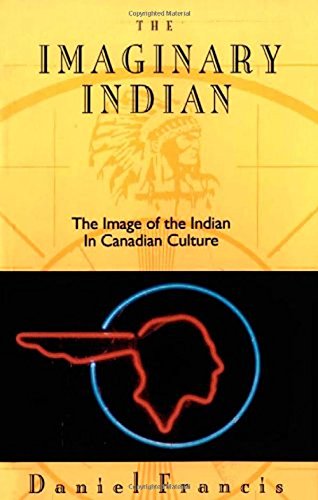 Beispielbild fr The Imaginary Indian: The Image of the Indian in Canadian Culture zum Verkauf von Abacus Bookshop