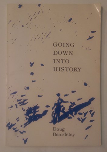 Going down into history (9780889820029) by Beardsley, Doug