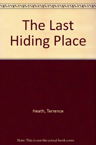 The Last Hiding Place (9780889820401) by Heath, Terrence