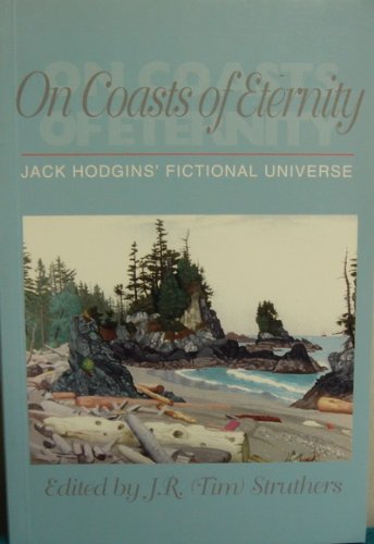 Stock image for On Coasts of Eternity : Jack Hodgins' Fictional Universe for sale by RareNonFiction, IOBA