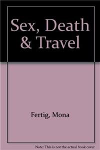 Stock image for SEX, DEATH & TRAVEL Prose Poetry for sale by marvin granlund