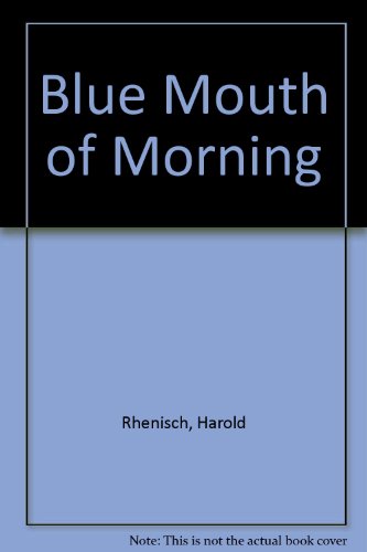 Stock image for Blue Mouth Of Morning for sale by Russell Books