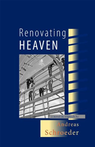 Beispielbild fr Renovating Heaven: A Novel in Triptych zum Verkauf von Hourglass Books