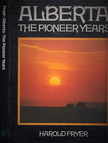 9780889830127: Alberta, the pioneer years