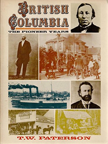 Stock image for British Columbia: The Pioneer Years, Volume 1 for sale by HPB-Emerald