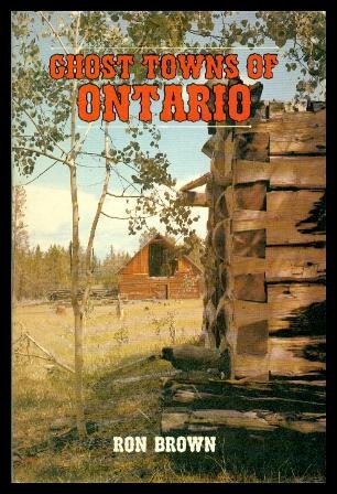 Stock image for Ghost towns of Ontario : Volume I, Southern Ontario for sale by Better World Books