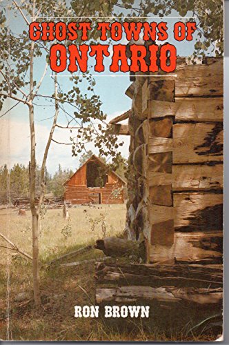 Stock image for Ghost Towns of Ontario for sale by Better World Books