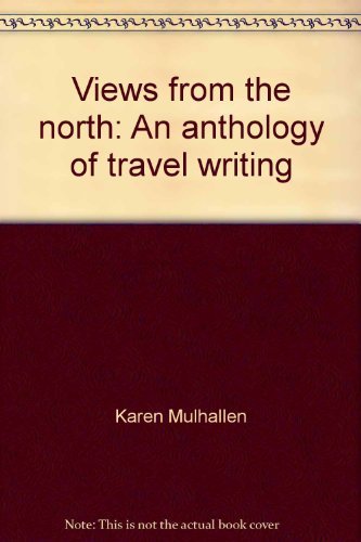 Stock image for Views From the North-an Anthology of Travel Writing for sale by Booked Experiences Bookstore
