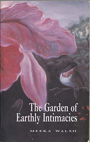 Stock image for The Garden of Earthly Intimacies for sale by Werdz Quality Used Books