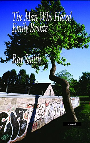 The Man Who Hated Emily Bronte (9780889842458) by Smith, Ray