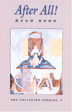 Stock image for After All: The Collected Stories of Hugh Hood 5 for sale by Hourglass Books