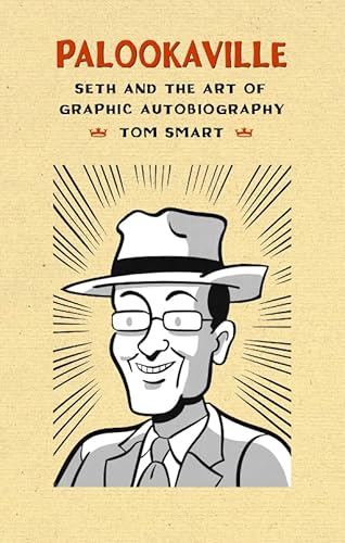Beispielbild fr Palookaville: Seth and the Art of Graphic Autobiography zum Verkauf von Better World Books