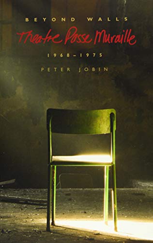 Beispielbild fr Beyond Walls: Theatre Passe Muraille, 1968-1975 zum Verkauf von Revaluation Books