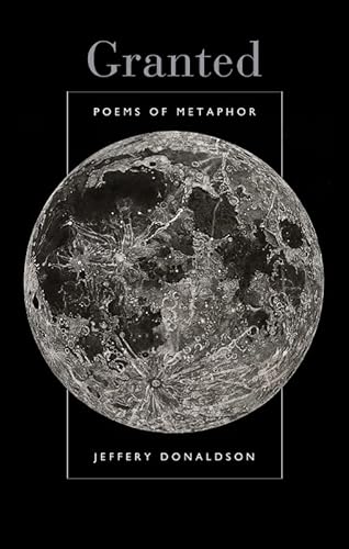 9780889844544: Granted: Poems of Metaphor