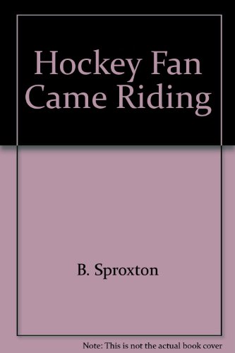 The Hockey Fan Came Riding. - Sproxton, Birk