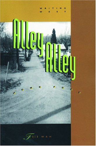 Stock image for Alley Alley Home Free: Writing West for sale by Books From California