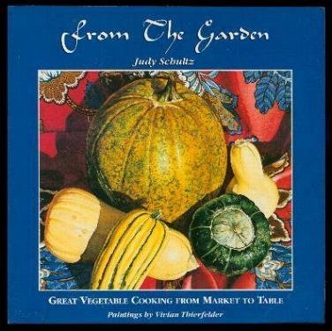 Stock image for From the Garden: Great Vegetable Cooking from Market to Table for sale by ThriftBooks-Atlanta