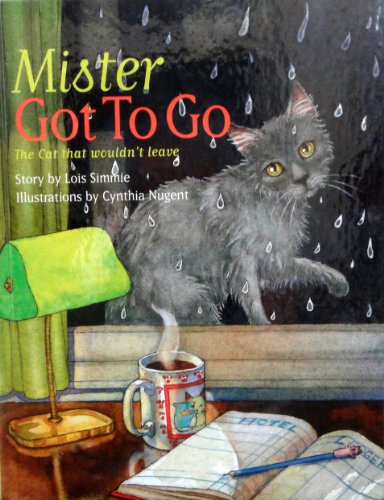 Beispielbild fr Mister Got to Go: The Cat That Wouldn't Leave (Northern Lights Books for Children) zum Verkauf von Half Price Books Inc.