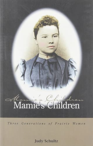 Stock image for Mamie's Children : Three Generations of Prairie Women for sale by A Good Read