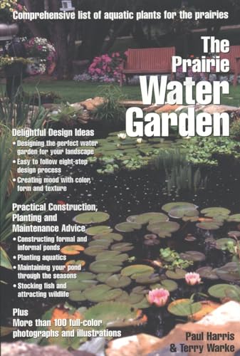 Prairie Water Garden: Comprehensive List of Aquatic Plants for the Prairies (Prairie Garden Books) (9780889951754) by Harris, Paul