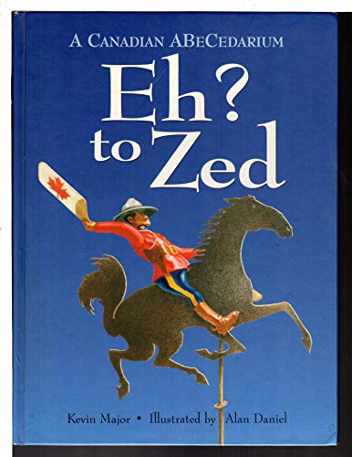 9780889952225: Eh? to Zed: A Canadian Abecedarium (Northern Lights Books for Children)