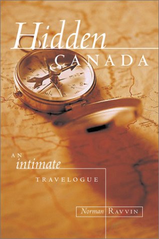 Stock image for Hidden Canada: An Intimate Travelogue for sale by Irolita Books