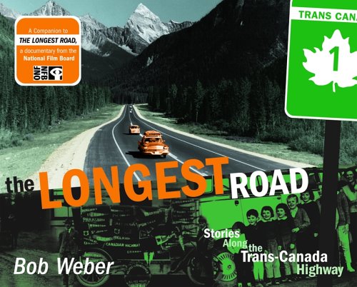 Stock image for The Longest Road - Stories Along the Trans-Canada Highway for sale by Booked Experiences Bookstore