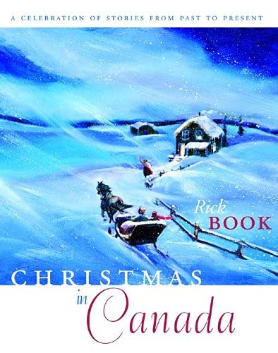Beispielbild fr Christmas in Canada : A Celebration of Stories from Past to Present zum Verkauf von Better World Books