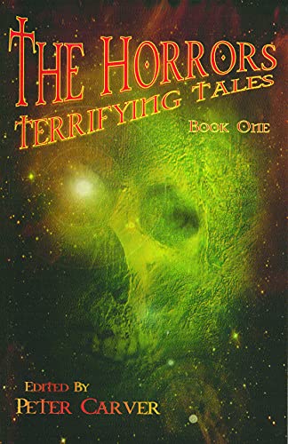 Stock image for The Horrors (Terrifying Tales): Terrifying Tales Book One: Book 1 for sale by AwesomeBooks