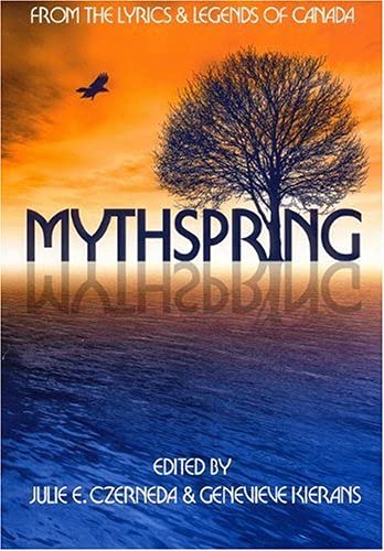 9780889953406: Mythspring: From the Lyrics and Legends of Canada (Realms of Wonder)