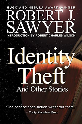 Beispielbild fr Identity Theft: And Other Stories (Robert Sawyer) zum Verkauf von Books Unplugged
