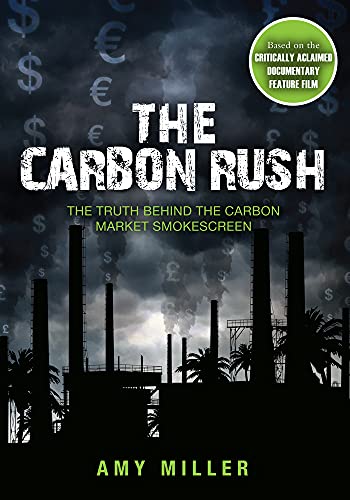 Stock image for The Carbon Rush : The Truth Behind the Carbon Market Smokescreen for sale by Better World Books