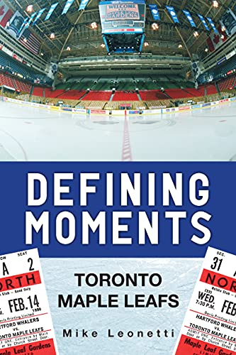 Stock image for Defining Moments : Toronto Maple Leafs for sale by Better World Books