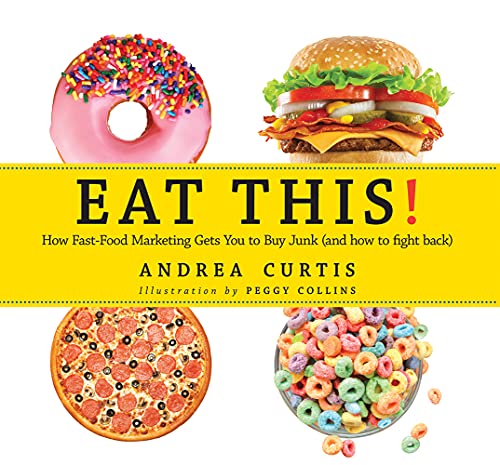 Beispielbild fr Eat This! : How Fast Food Marketing Gets You to Buy Junk (and How to Fight Back) zum Verkauf von Better World Books