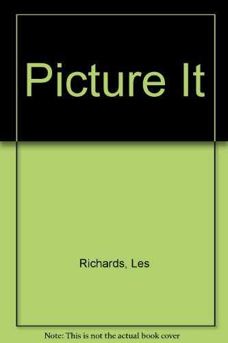 Stock image for Picture It: Maps, Graphs, Charts, Time Lines, Photographs for sale by Bay Used Books