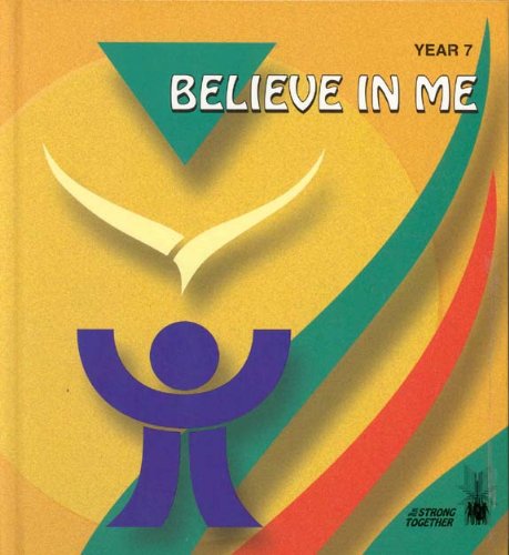 Stock image for Believe in Me: Student Text--Year 7 (We Are Strong Together) for sale by Textbook Pro