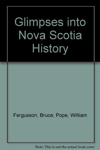 Beispielbild fr GLIMPSES INTO NOVA SCOTIA HISTORY zum Verkauf von Russ States