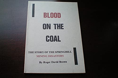 Stock image for Blood on the Coal: The Story of the Springhill Mining Disasters for sale by Bay Used Books