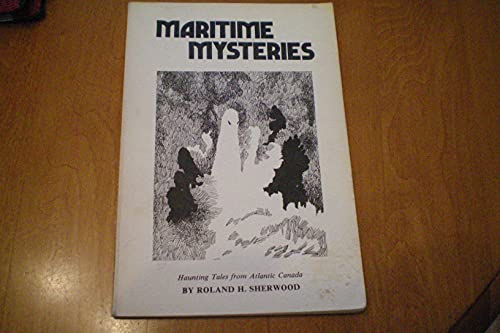 Stock image for Maritime Mysteries: Haunting Tales from Atlantic Canada for sale by Eric James