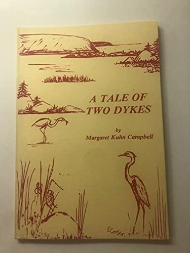 Stock image for A Tale Of Two Dykes : The Story Of Cole Harbour for sale by M. W. Cramer Rare and Out Of Print Books