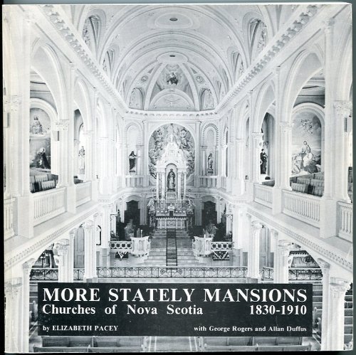 Imagen de archivo de More Stately Mansions: Churches of Nova Scotia, 1830-1910 a la venta por B-Line Books