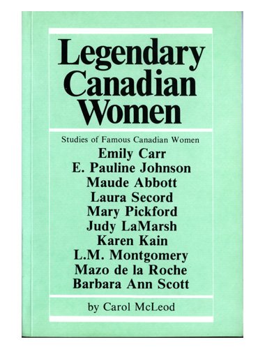 Imagen de archivo de Legendary Canadian Women a la venta por B-Line Books