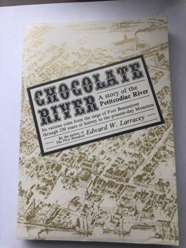 Stock image for Chocolate River: A Story of the Petitcodiac River for sale by ThriftBooks-Dallas