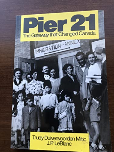 Stock image for Pier 21 : The Gateway That Changed Canada for sale by Better World Books