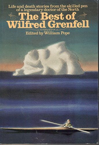 Imagen de archivo de The Best of Wilfred Grenfell a la venta por The Warm Springs Book Company